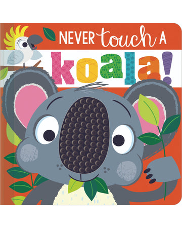 Scholastic Never Touch A Koala!
