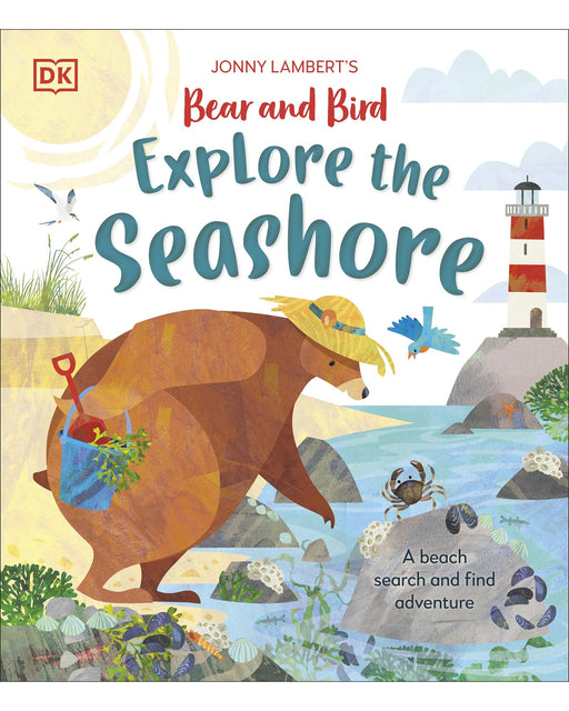 Jonny Lamberts Bear and Bird Explore the Seashore