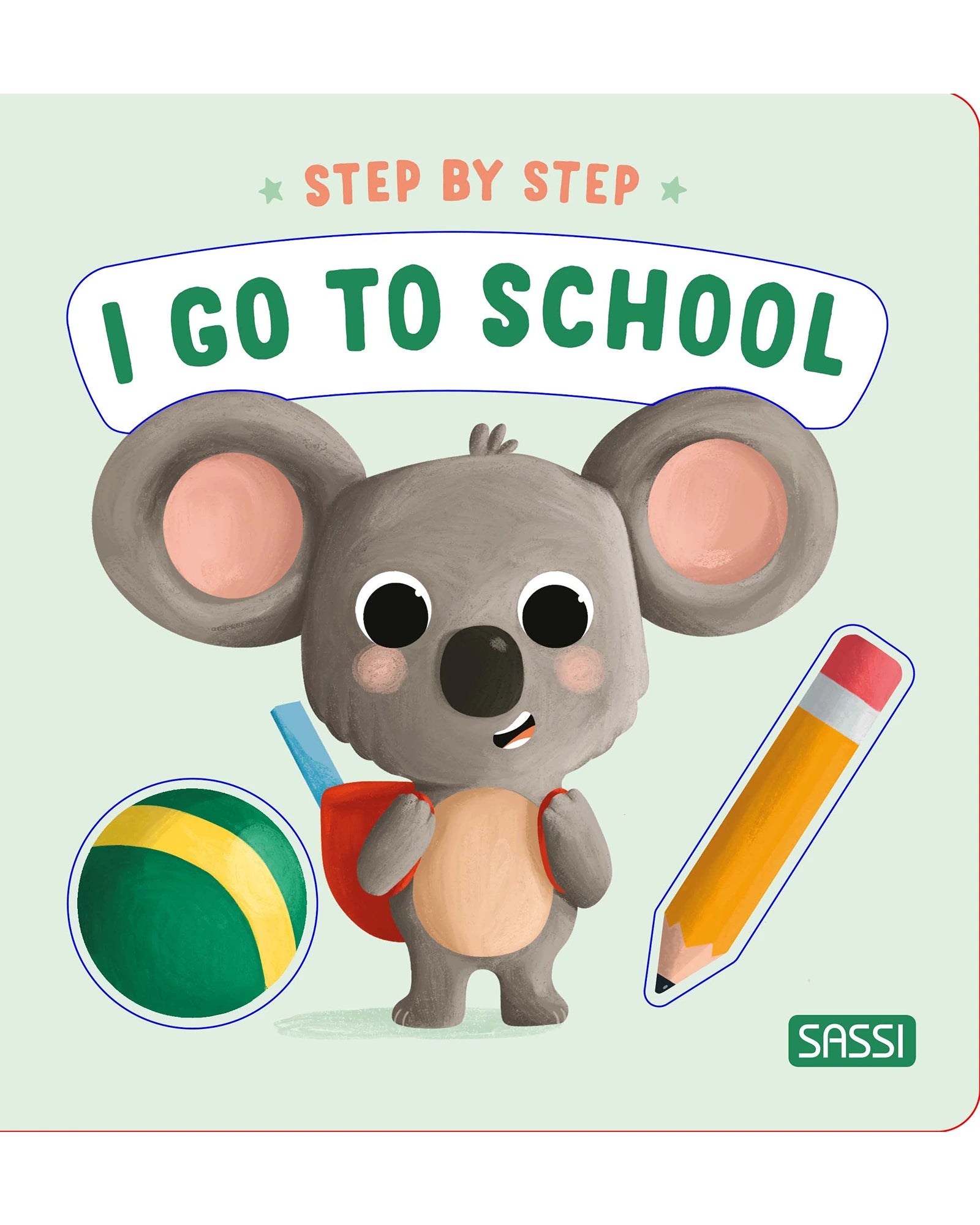 Sassi Step by Step I go to School Board Book