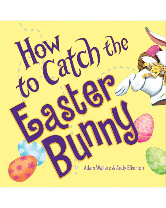 How To Catch The Easter Bunny Hardback Book